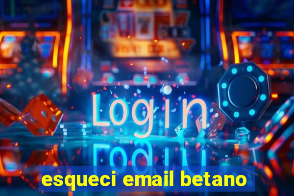 esqueci email betano